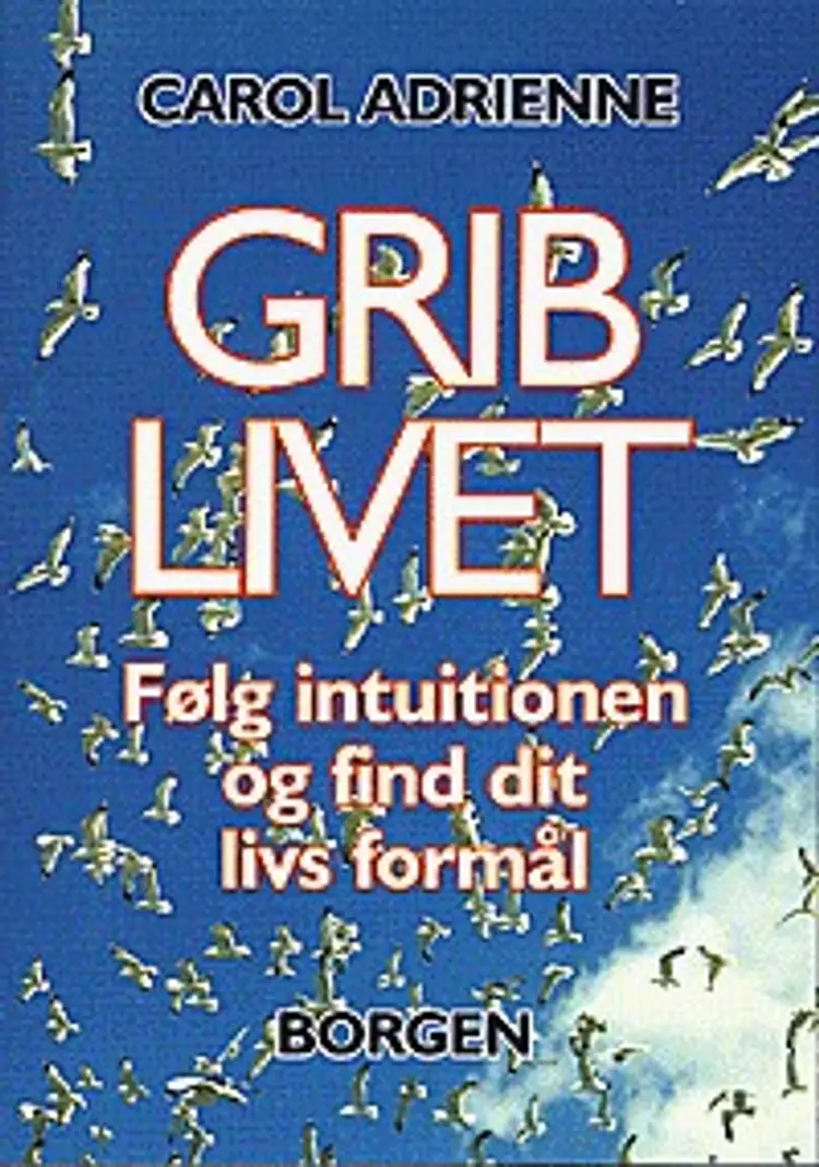 Grib livet af Carol Adrienne