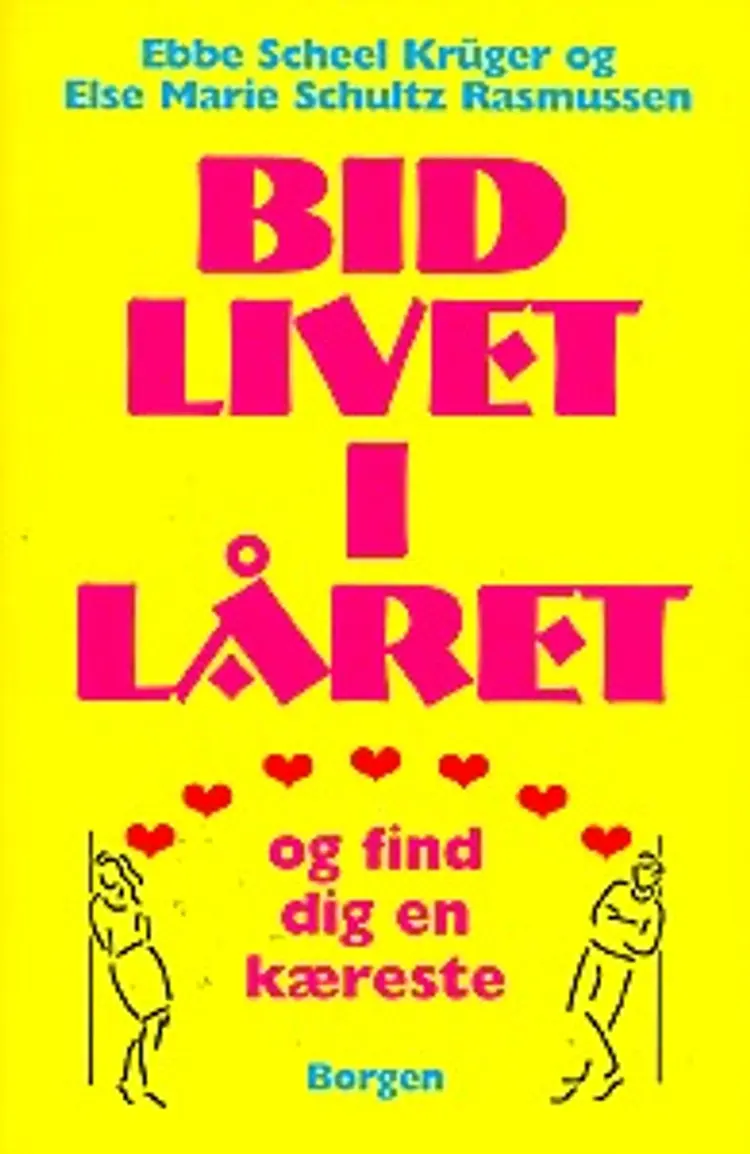 Bid livet i låret og find dig en kæreste af Ebbe Scheel Krüger