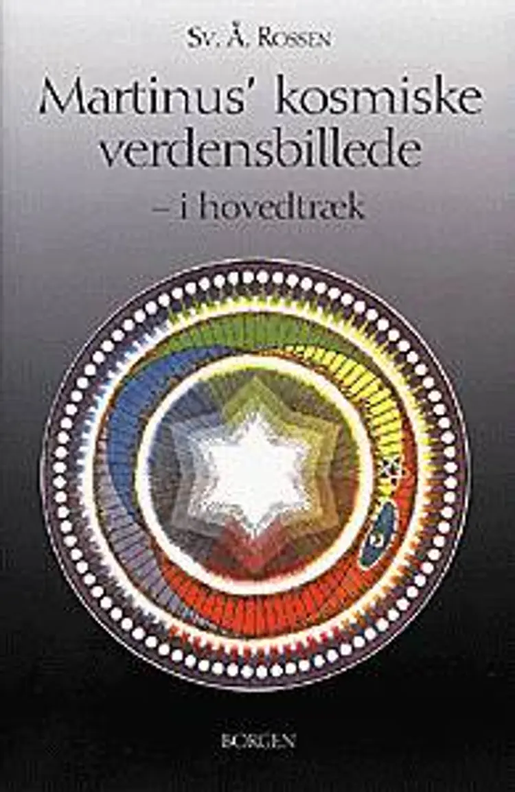 Martinus´ kosmiske verdensbillede - i hovedtræk af Svend Åge Rossen