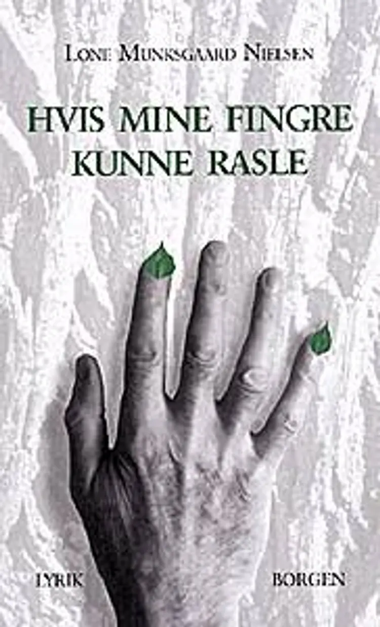 Hvis mine fingre kunne rasle af Lone Munksgaard Nielsen