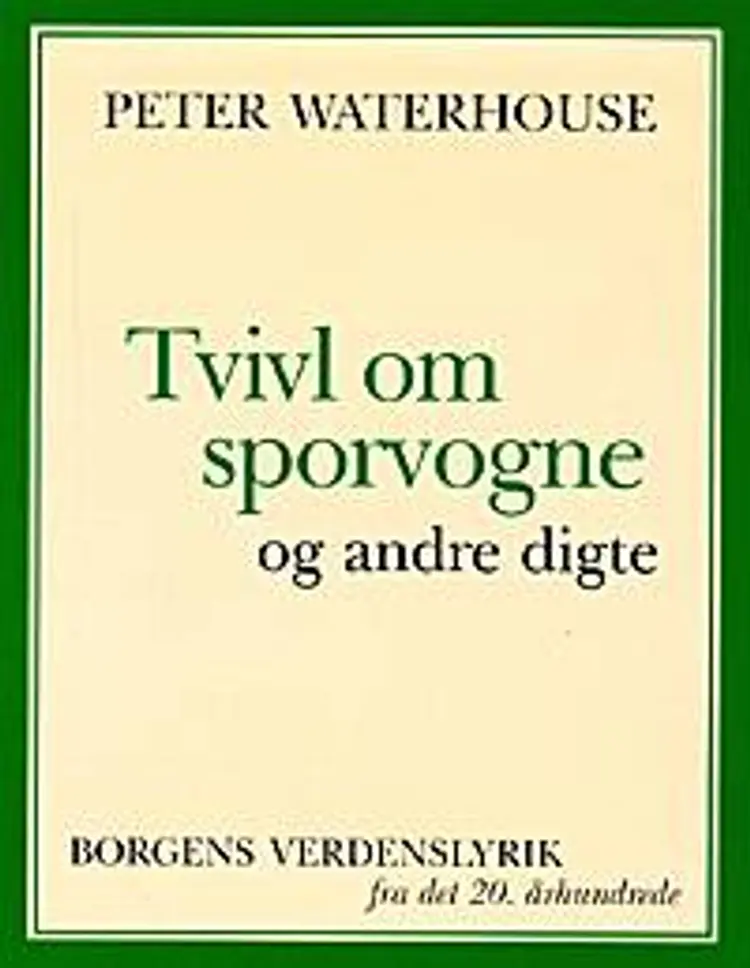 Tvivl om sporvogne og andre digte af Peter Waterhouse