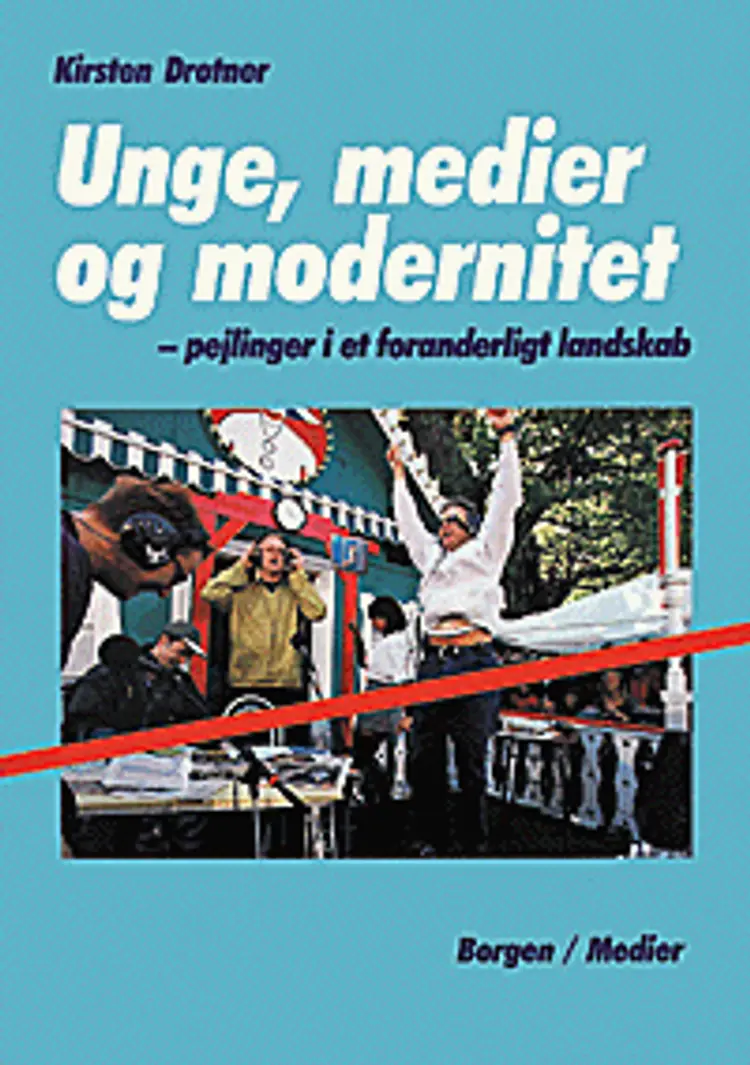 Unge, medier og modernitet af Kirsten Drotner