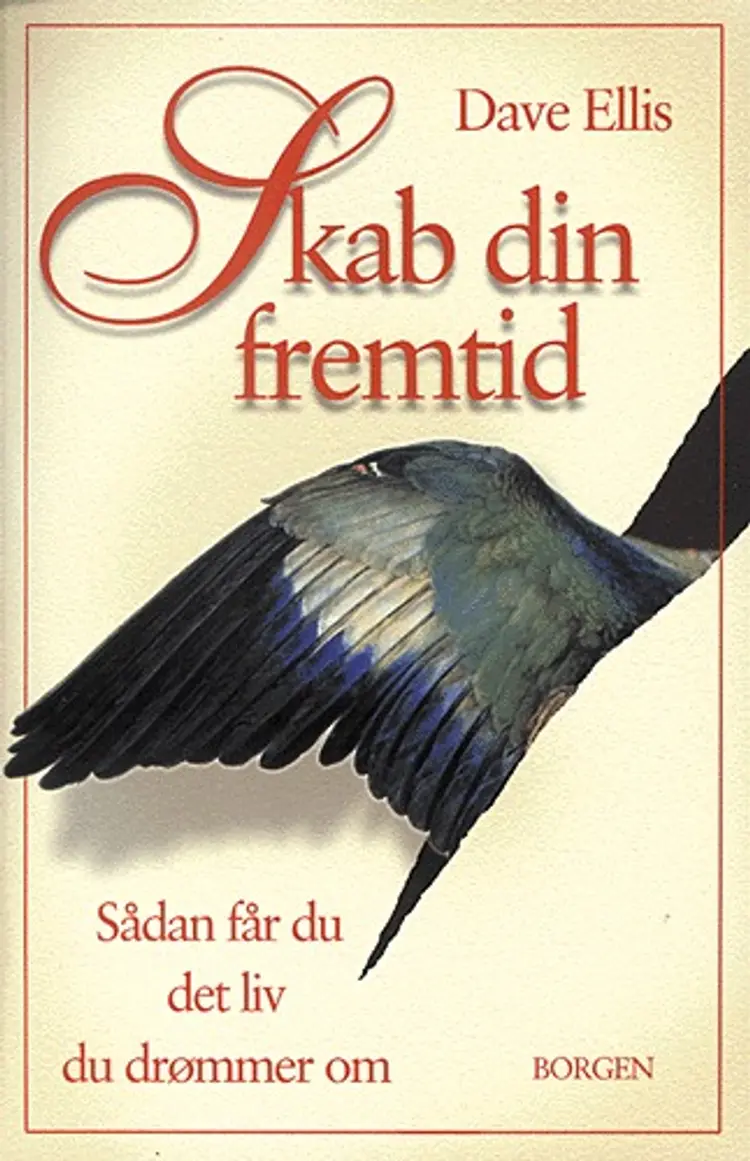 Skab din fremtid af Dave Ellis