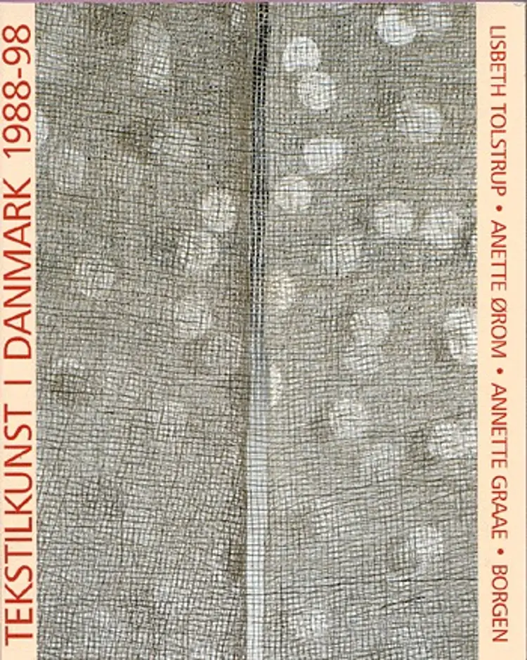 Tekstilkunst i Danmark 1988-98 af Lisbeth Tolstrup