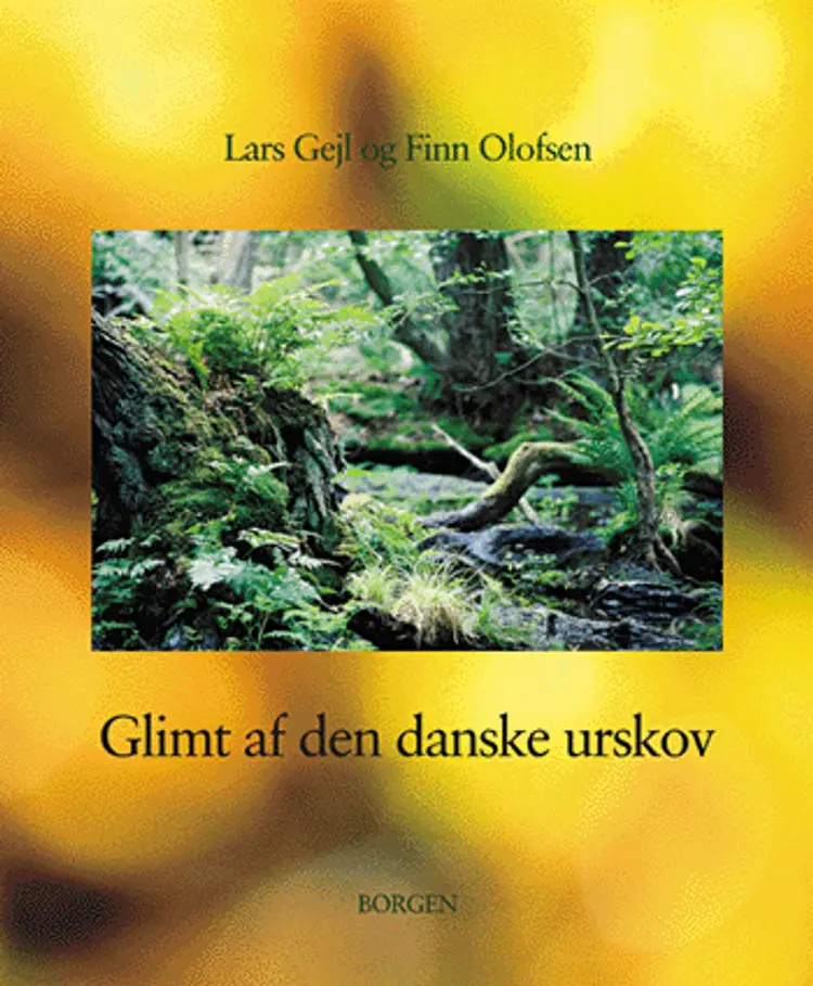 Glimt af den danske urskov af Lars Gejl