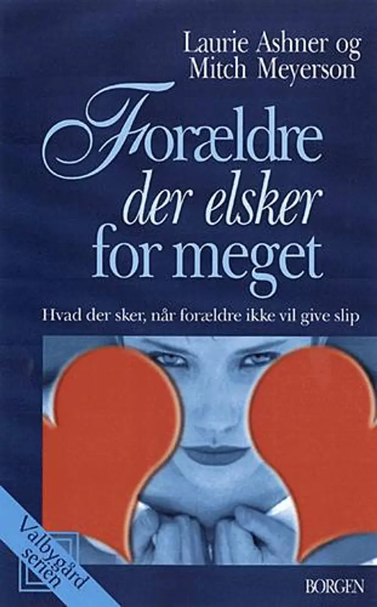 Forældre der elsker for meget af Laurie Ashner Mitch Meyerson