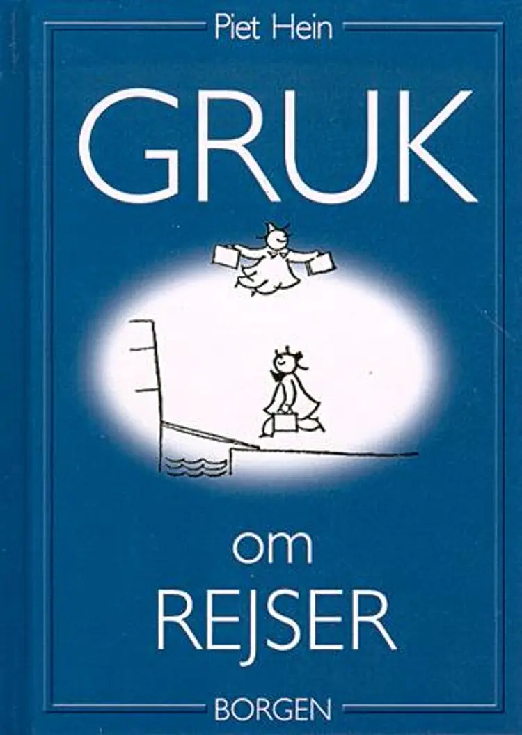 Gruk om rejser af Piet Hein