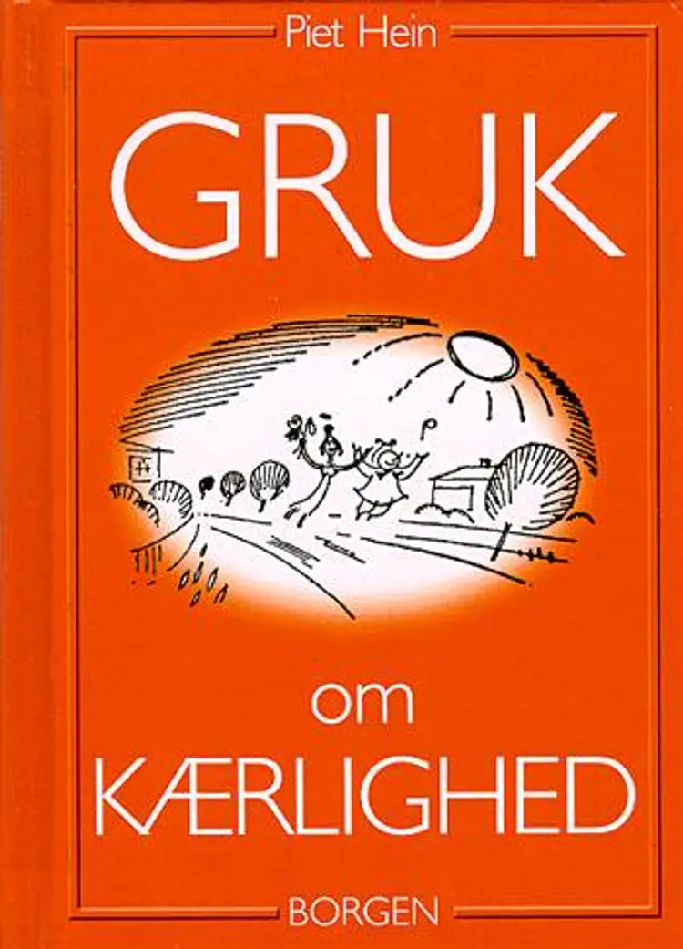Gruk om kærlighed af Piet Hein