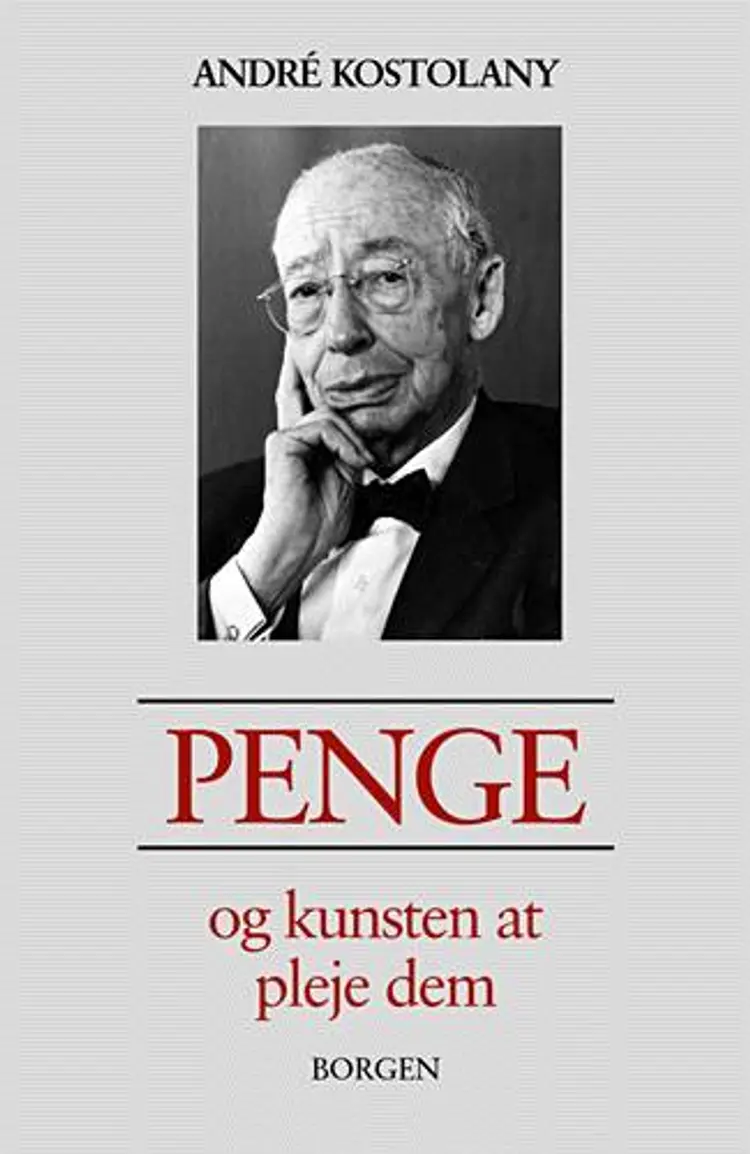 Penge - og kunsten at pleje dem af André Kostolany