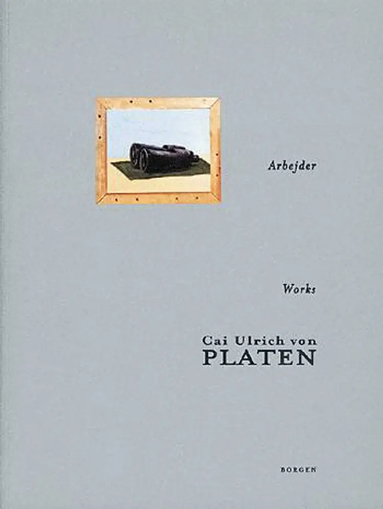 Arbejder - Works af Cai-Ulrich von Platen