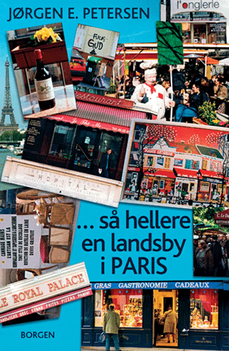 ...så hellere en landsby i Paris af Jørgen E. Petersen