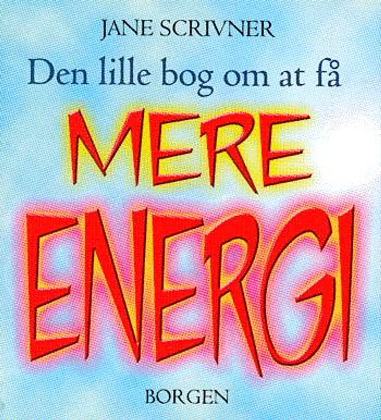 Den lille bog om at få mere energi af Jane Scrivner