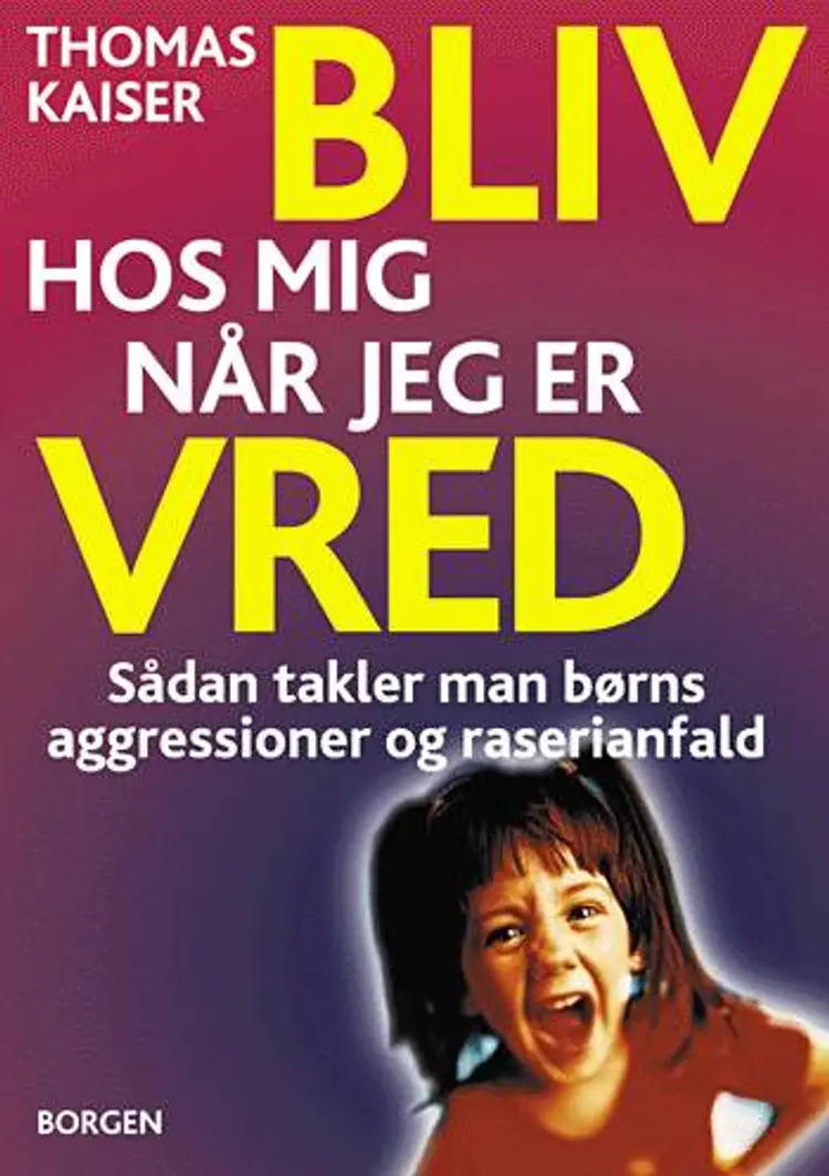 Bliv hos mig, når jeg er vred af Thomas Kaiser