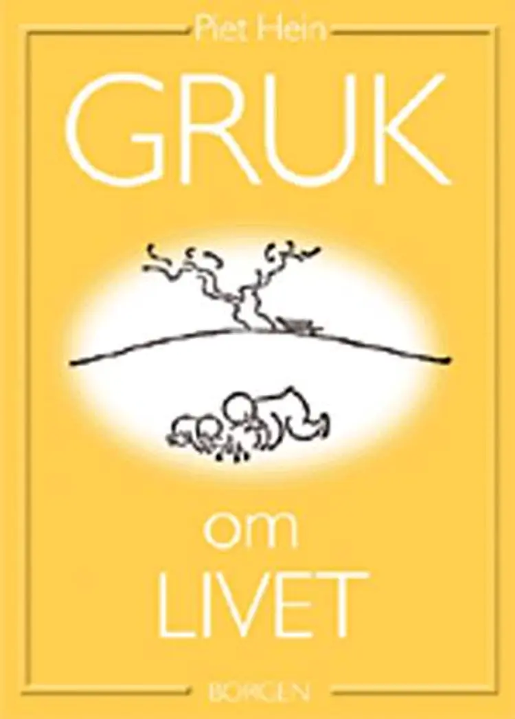 Gruk om livet af Piet Hein