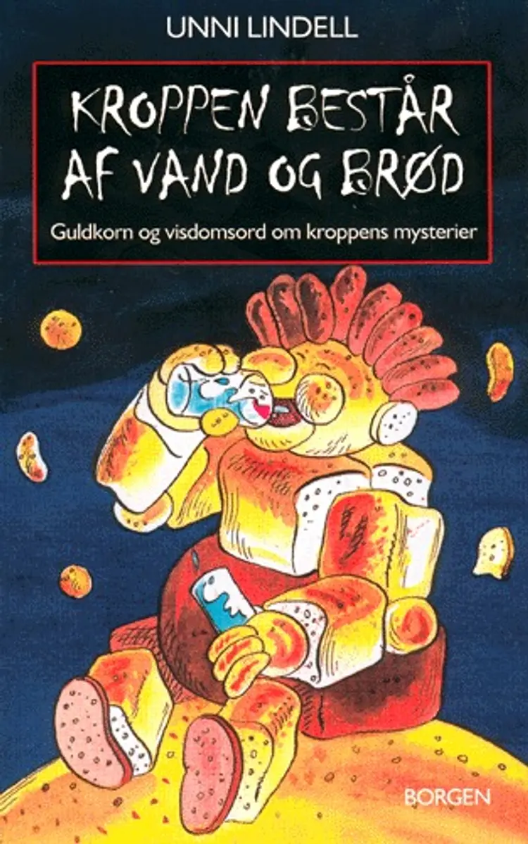 Kroppen består af vand og brød af Unni Lindell