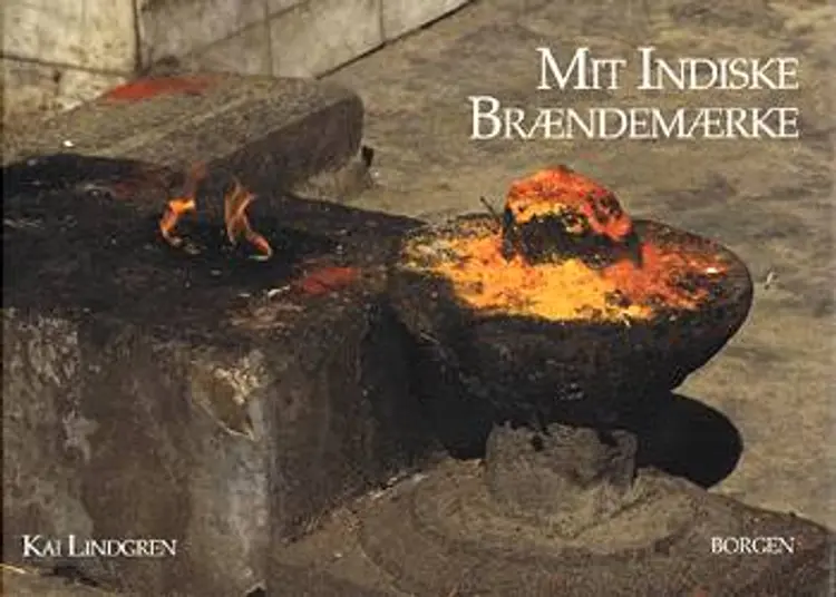 Mit indiske brændemærke af Kai Lindgren