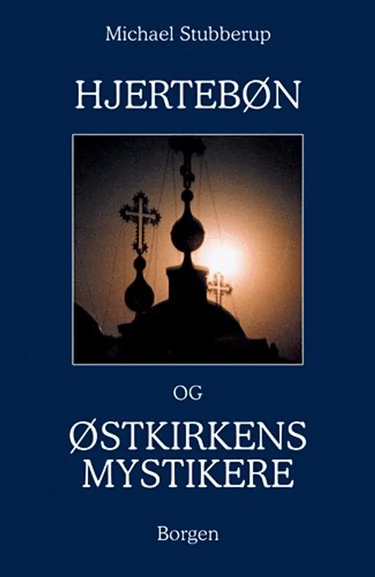 Hjertebøn og østkirkens mystikere af Michael Stubberup