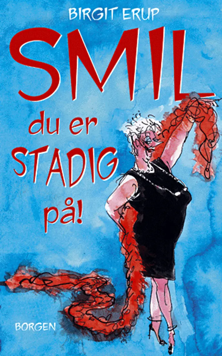 Smil - du er stadig på! af Birgit Erup