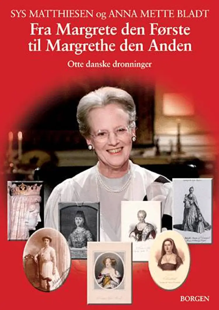 Fra Margrete den første til Margrethe den anden af Sys Matthiesen