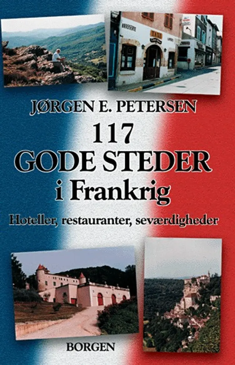 117 gode steder i Frankrig af Jørgen E. Petersen