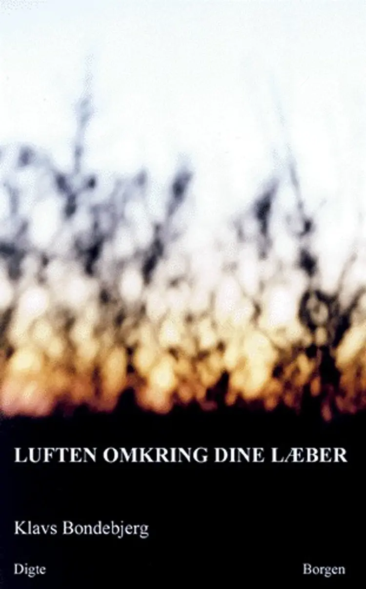 Luften omkring dine læber af Klavs Bondebjerg