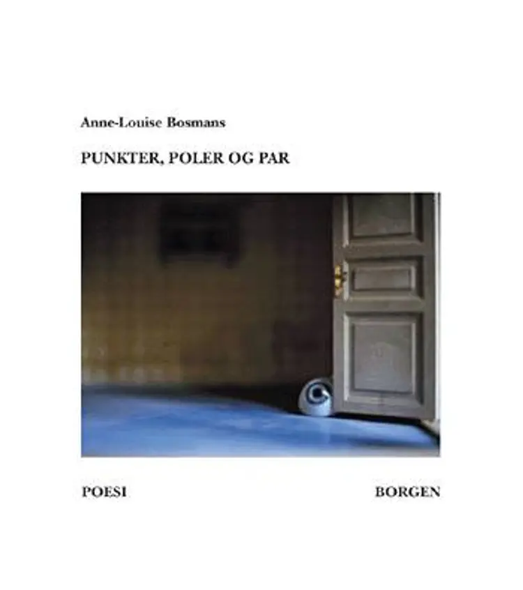 Punkter, poler og par af Anne-Louise Bosmans