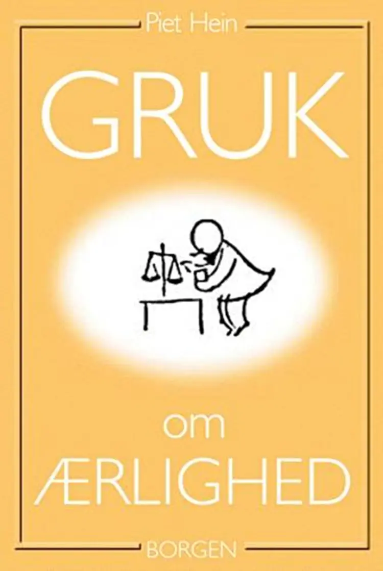 Gruk om ærlighed af Piet Hein