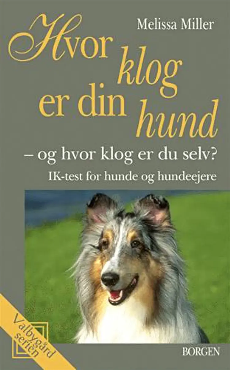 Hvor klog er din hund? - og hvor klog er du selv? af Melissa Miller