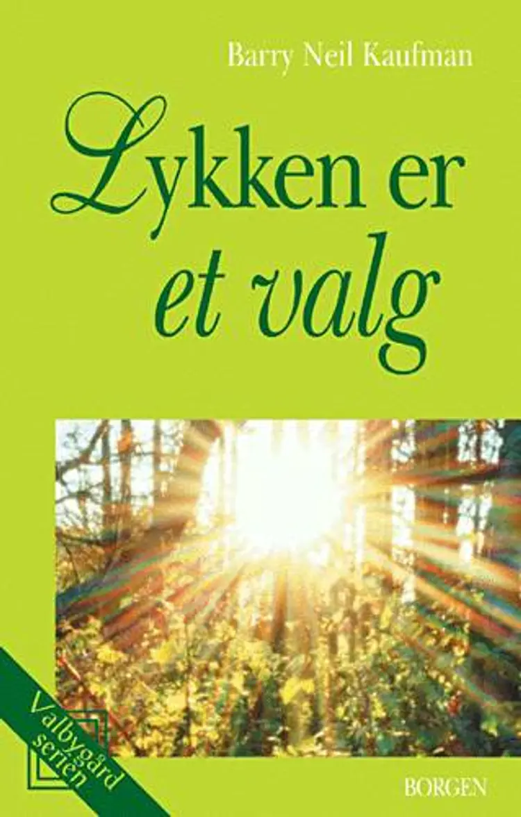 Lykken er et valg af Barry Neil Kaufman
