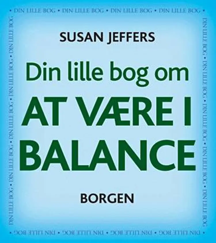 Din lille bog om at være i balance af Susan J. Jeffers