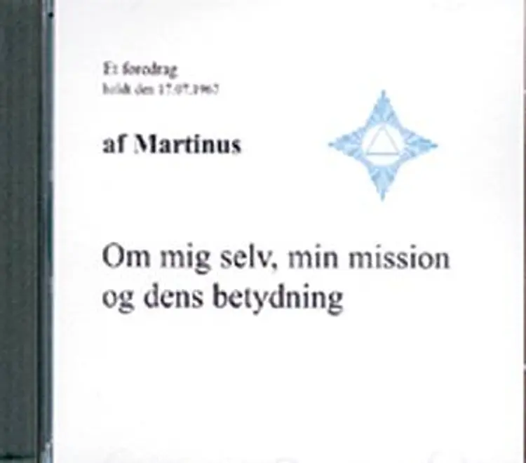 Om mig selv, min mission og dens betydning af Martinus