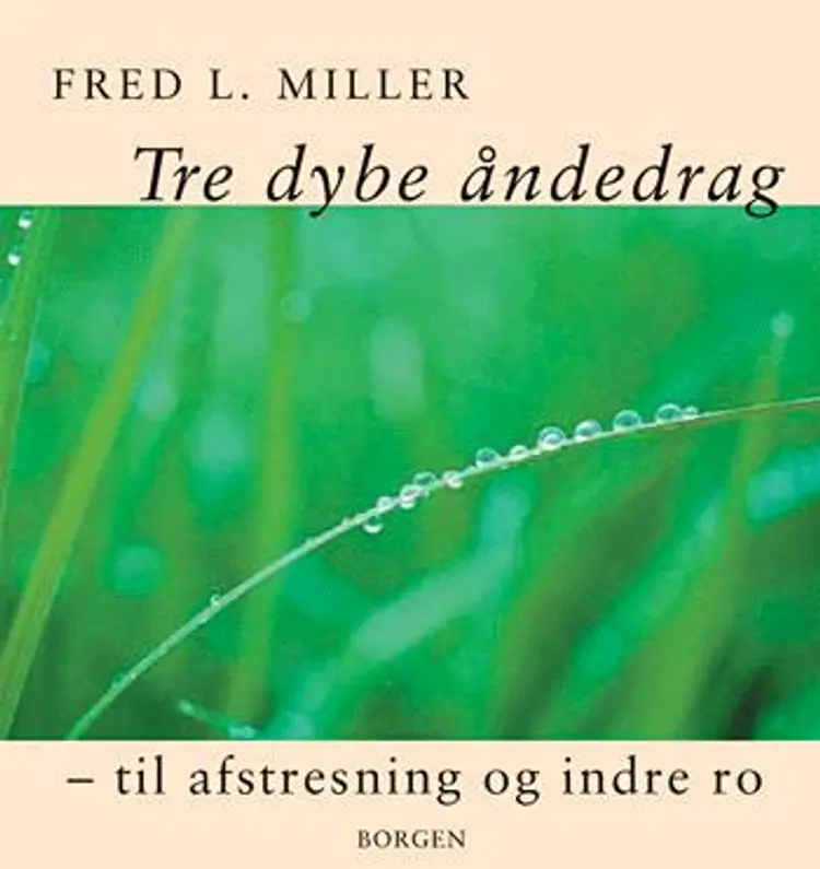 Tre dybe åndedrag af Fred L. Miller