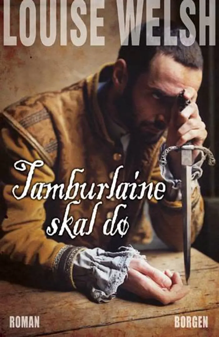 Tamburlaine skal dø af Louise Welsh