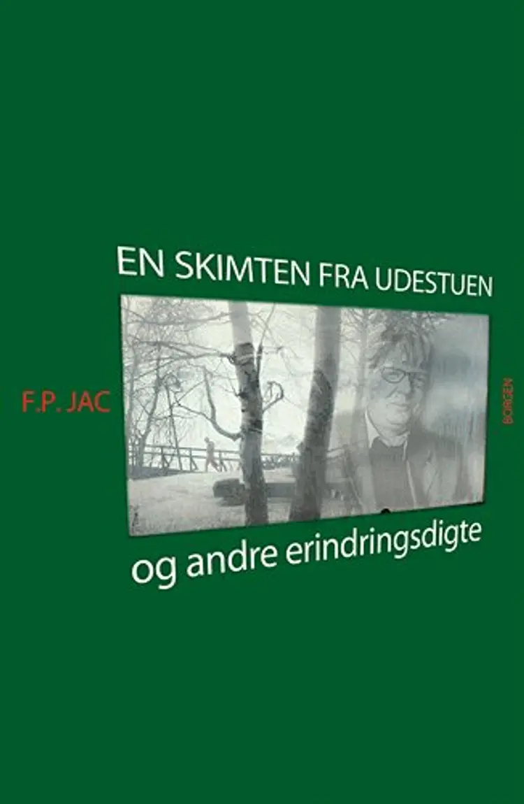 En skimten fra udestuen & andre erindringsdigte af F. P. Jac