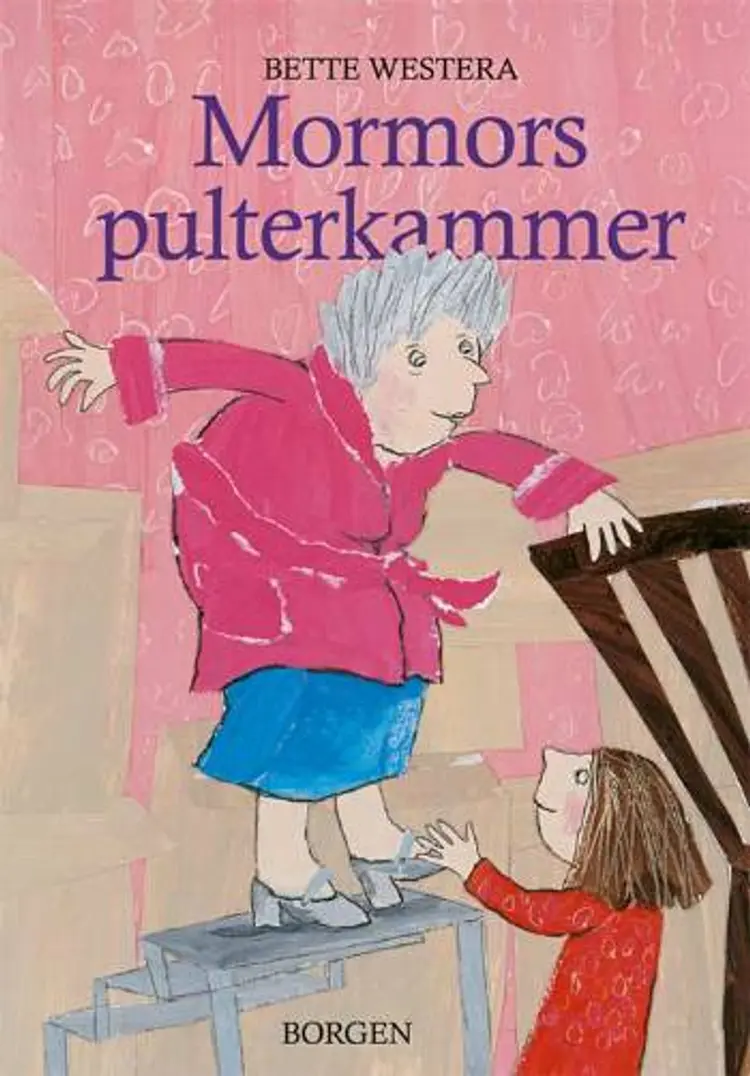 Mormors pulterkammer af Bette Westera