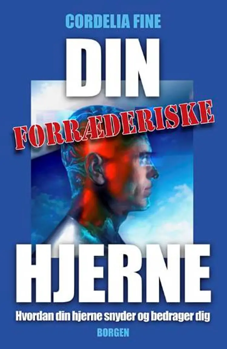 Din forræderiske hjerne af Cordelia Fine