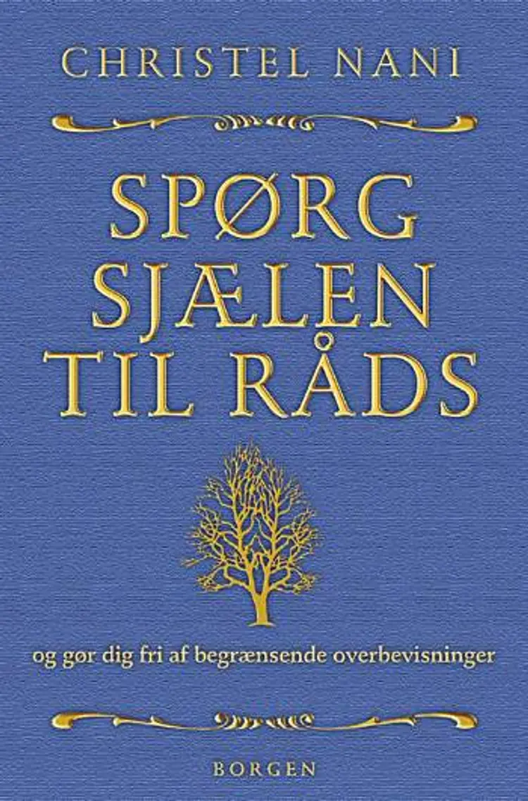 Spørg sjælen til råds og bryd fri af begrænsende overbevisninger af Christel Nani