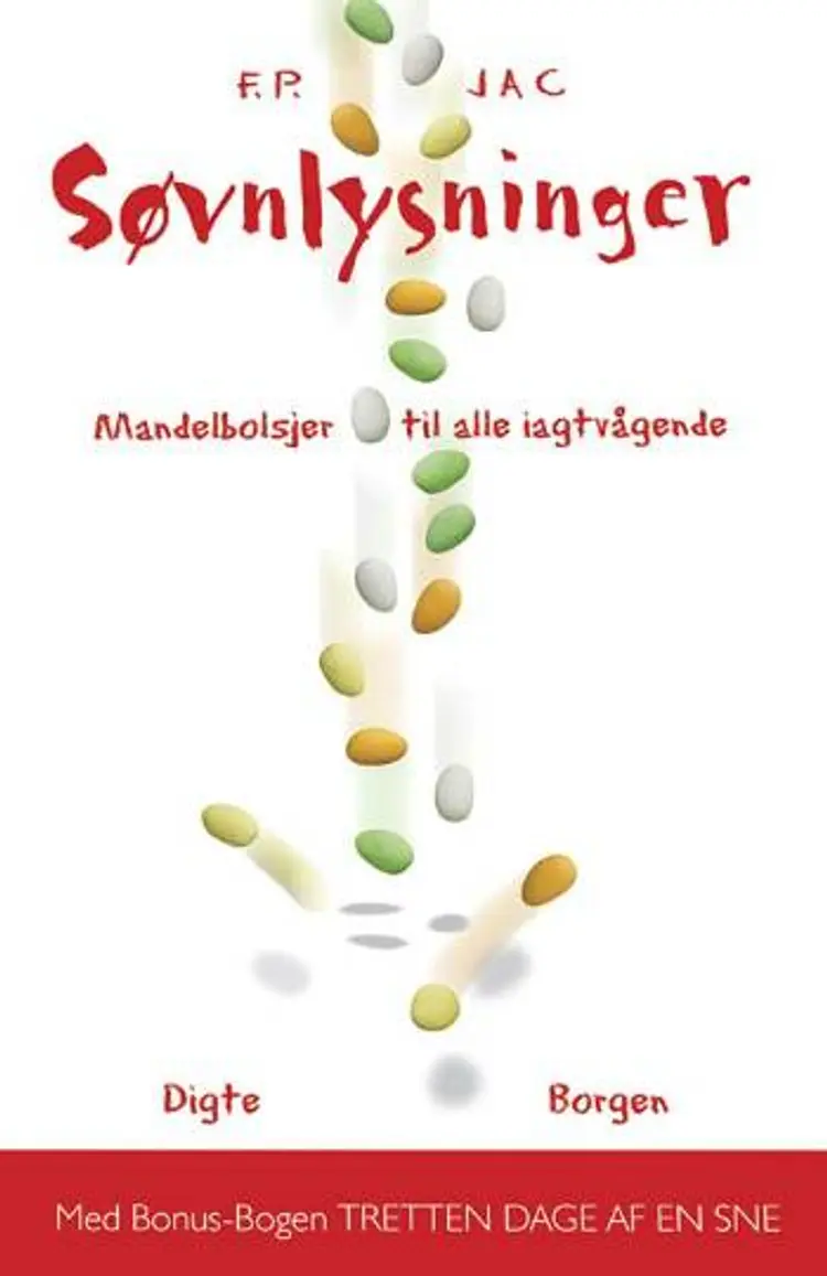 Søvnlysninger : mandelbolsjer til alle iagtvågende med Tretten dage af en sne af F. P. Jac
