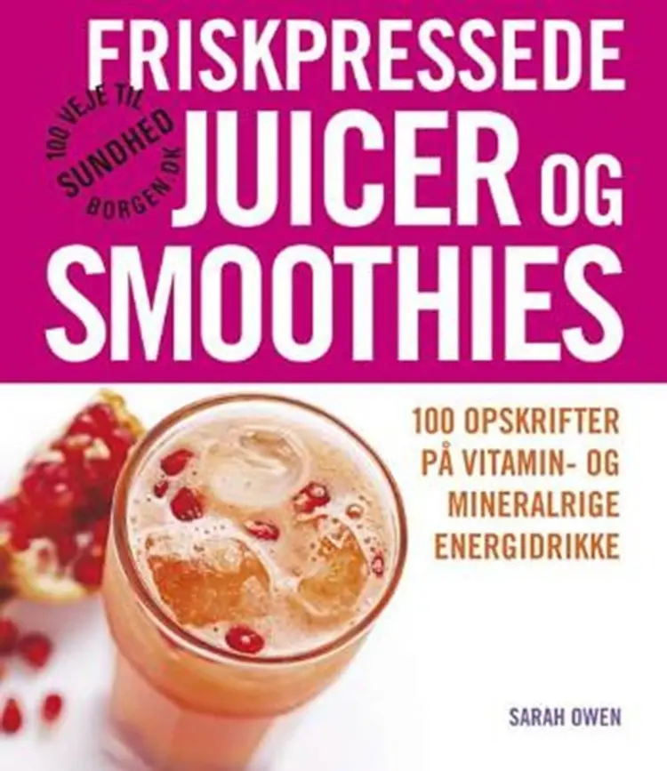 Friskpressede juicer og smoothies af Sarah Owen
