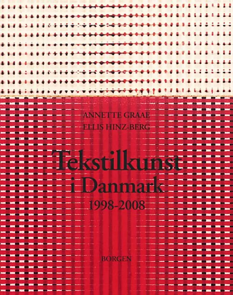 Tekstilkunst i Danmark 1998-2008 af Annette Graae