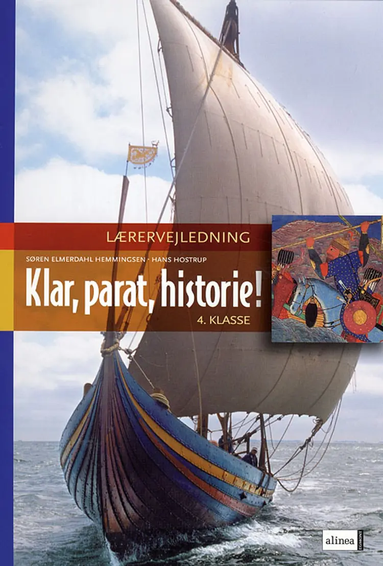 Klar, parat historie! 4.kl. Lærervejledning af Søren Elmerdahl Hemmingsen Hans Hostrup