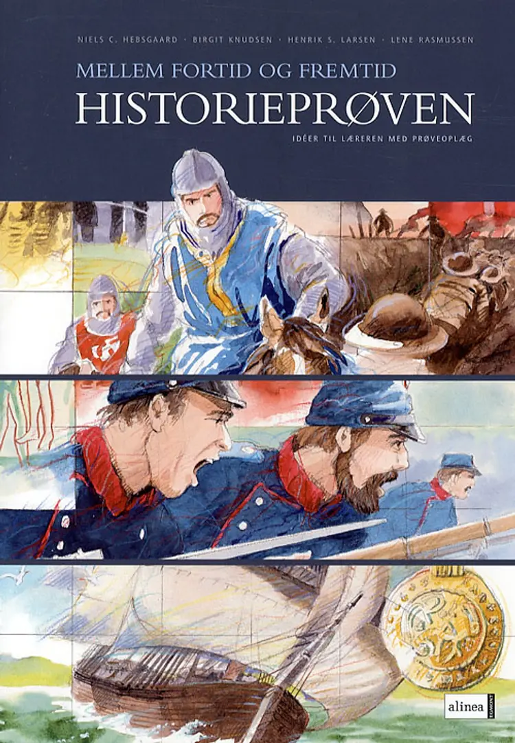 Mellem fortid og fremtid - historieprøven af Niels C. Hebsgaard