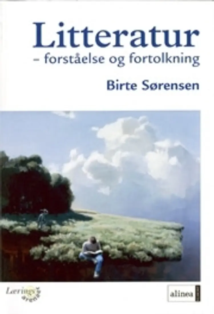 Litteratur - forståelse og fortolkning af Birte Sørensen