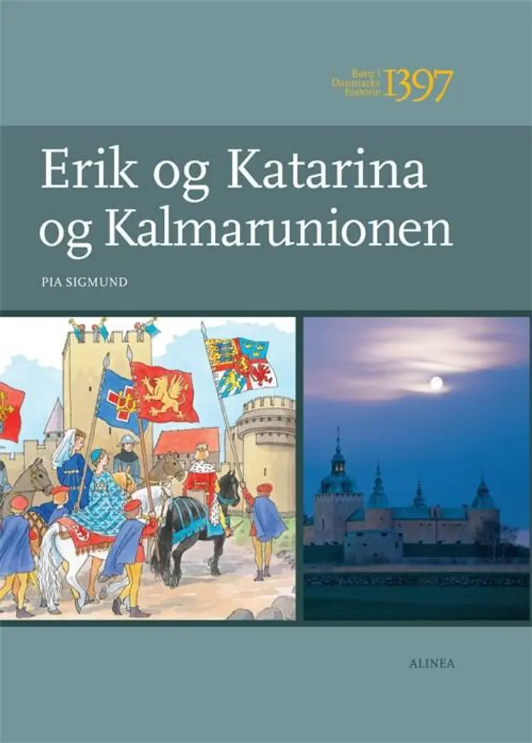 Erik og Katarina og Kalmarunionen af Pia Sigmund