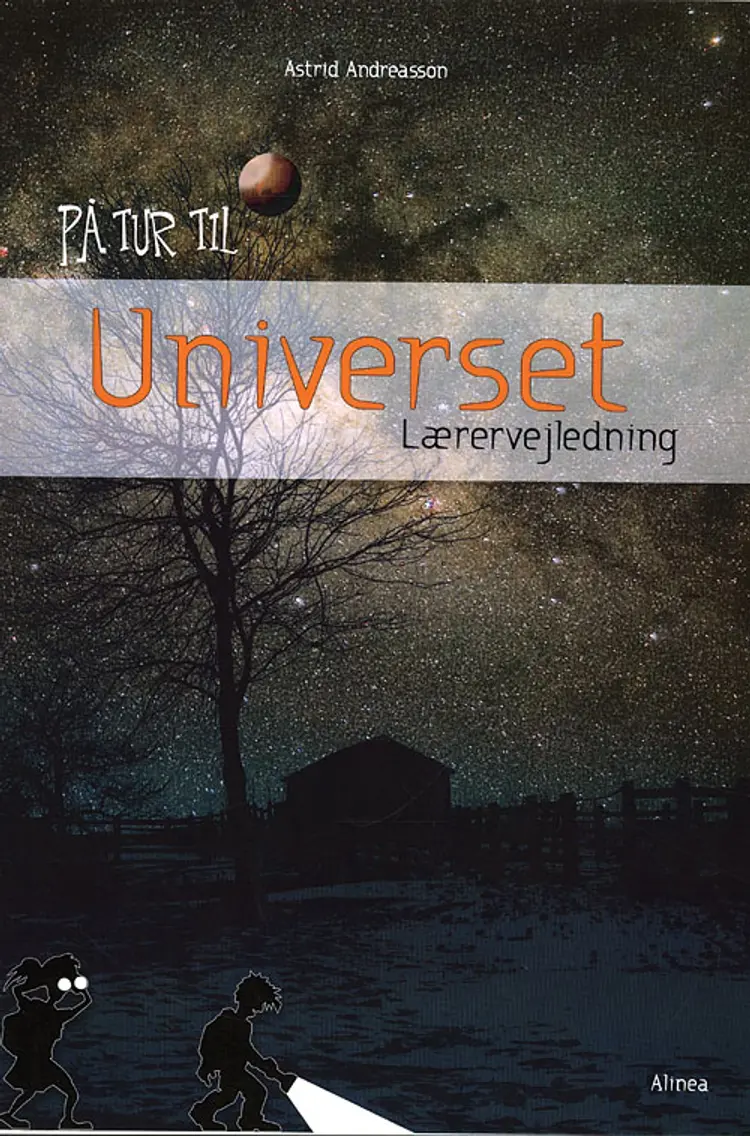 På tur til Universet, Lærervejledning, Info af Astrid Andreasson