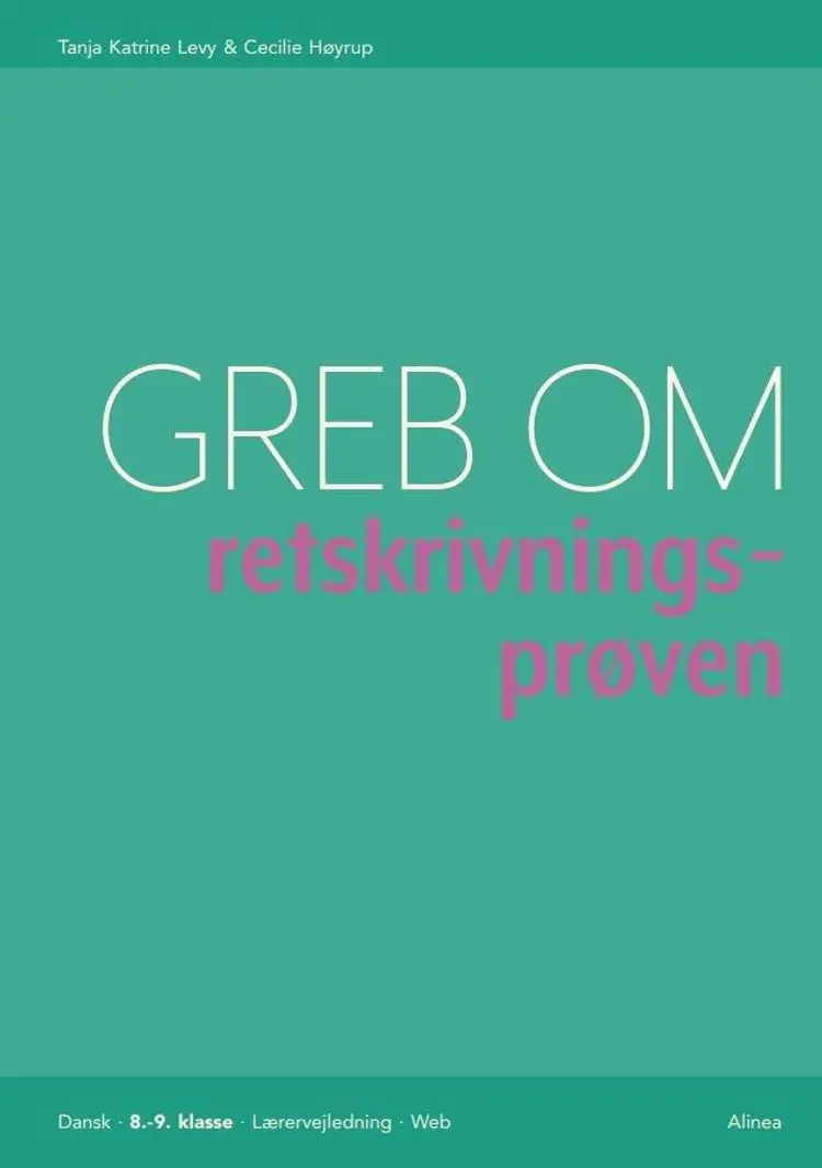 Greb om retskrivningsprøven 8./9. kl., lærervejledning/web af Cecilie Høyrup