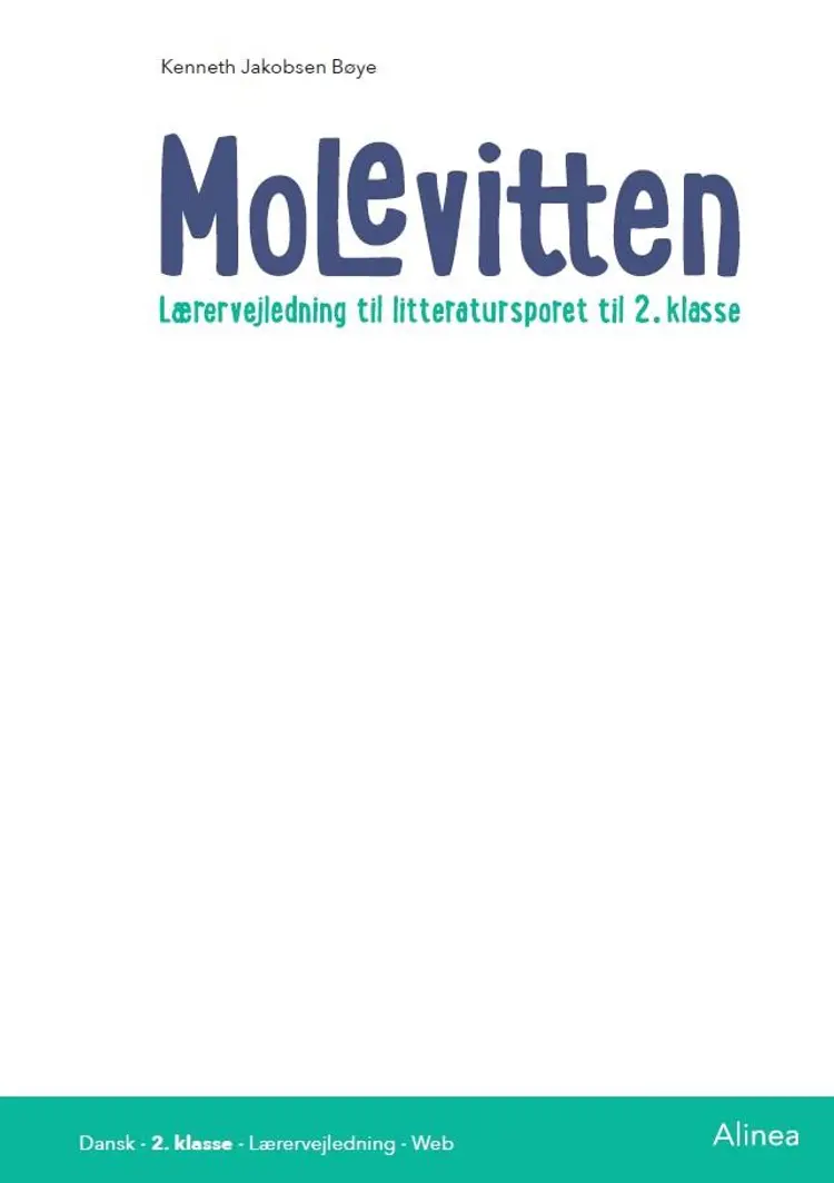 Molevitten, 2. kl., Lærervejledning til litteratursporet/ Web af .