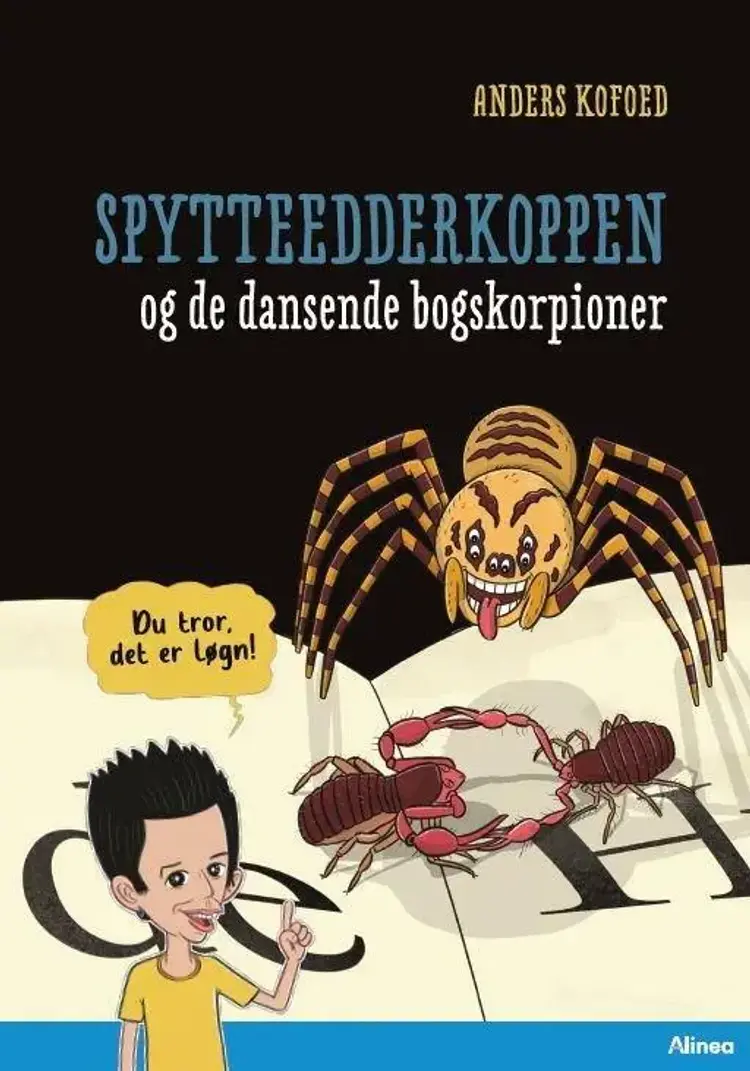 Du tror, det er løgn! Spytteedderkoppen og de dansende skorpioner, Blå Læseklub af Anders Kofoed