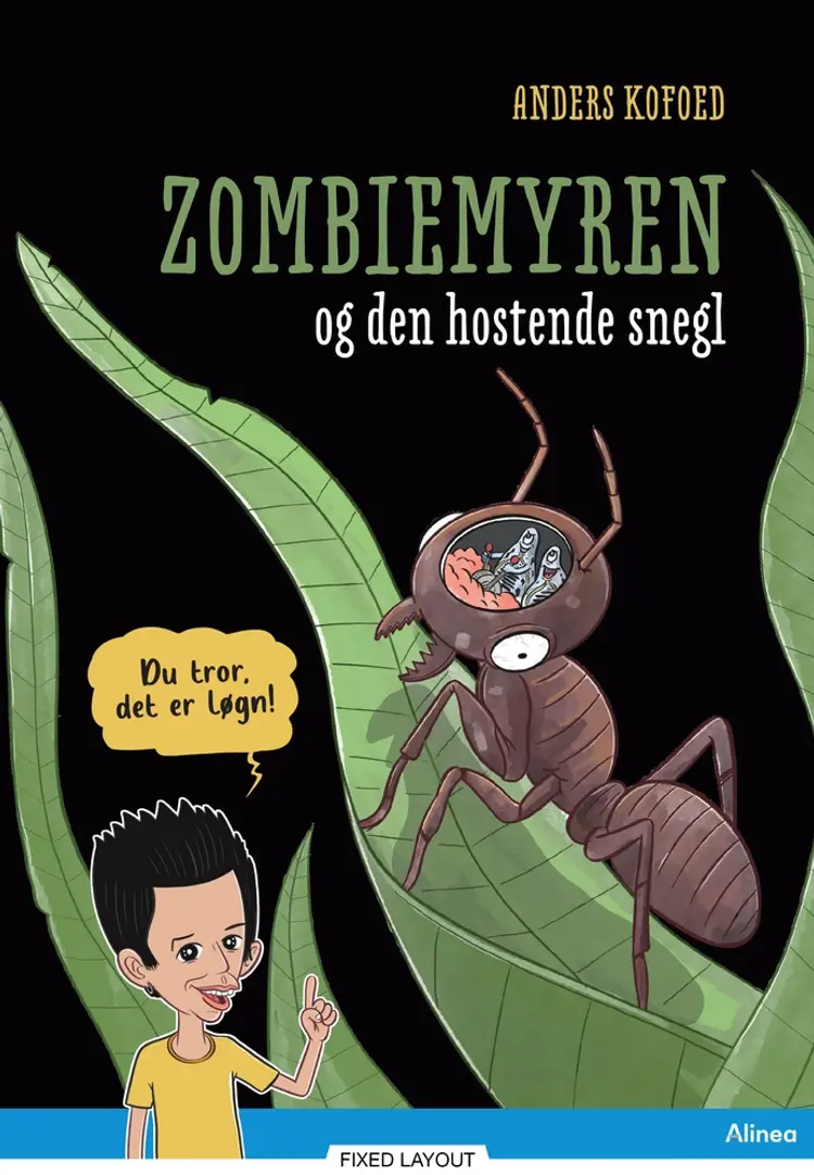 Du tror, det er løgn! Zombiemyren og den hostende snegl af Anders Kofoed