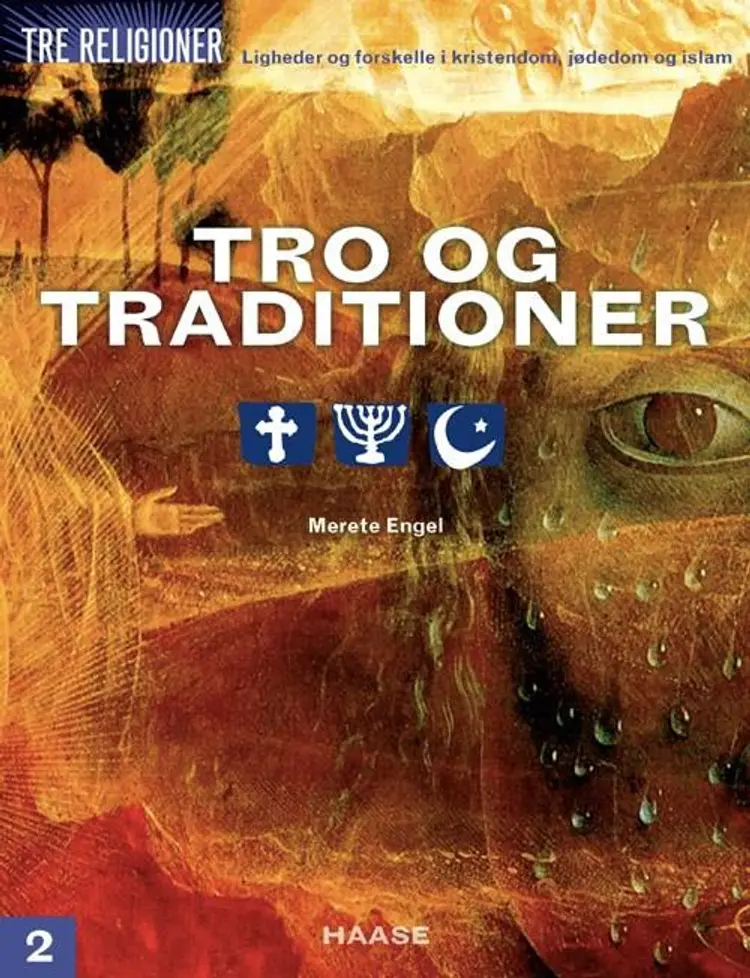 Tre religioner 2, Tro og traditioner af Merete Engel